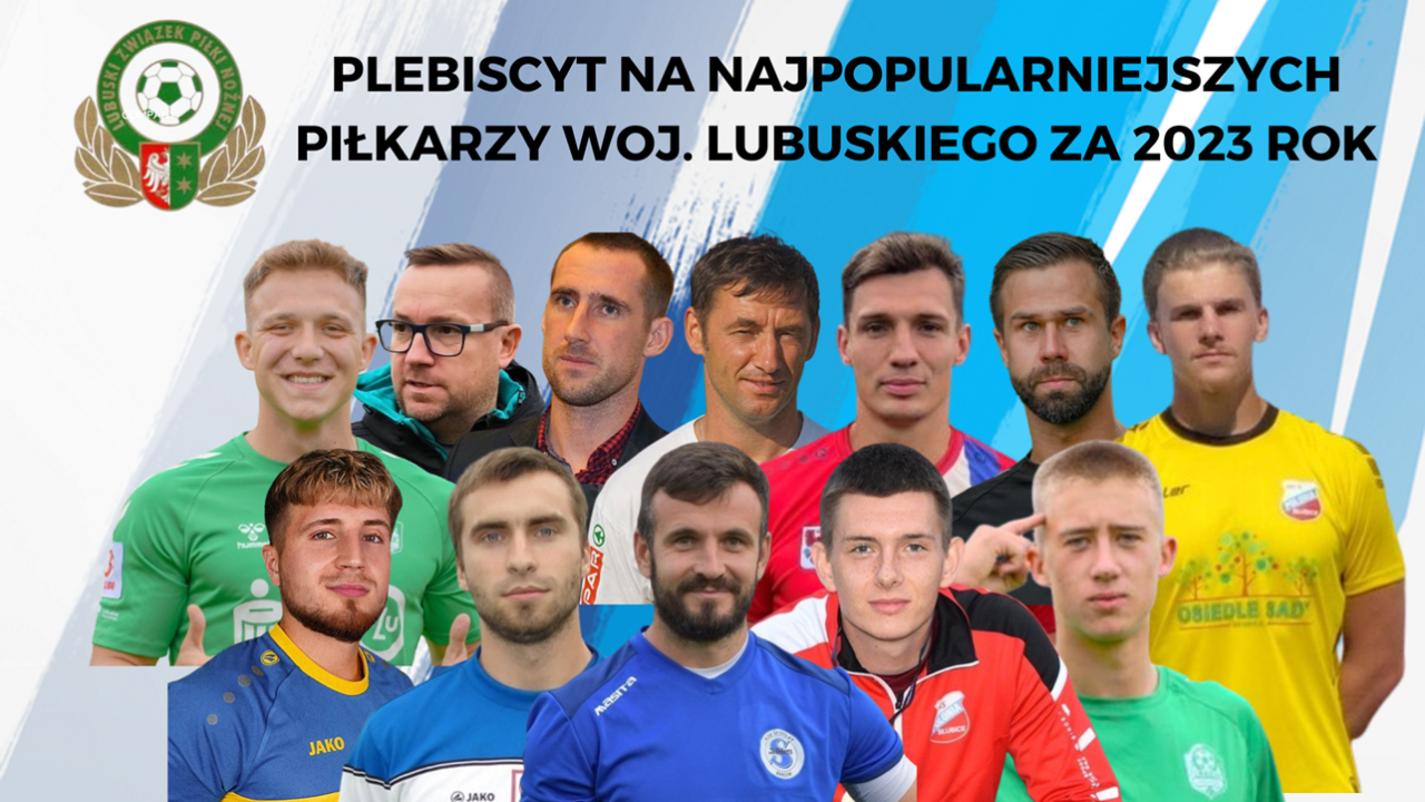 Plebiscyt na „Najpopularniejszych Piłkarzy Województwa Lubuskiego 2023″…